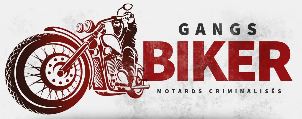Gangs Bikers et Motards Criminalisés