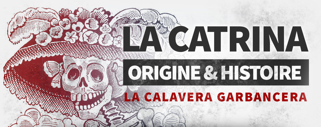 La Catrina : Origine & Histoire (La Calavera Garbancera)