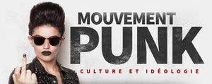 Culture et Idéologie du Mouvement Punk