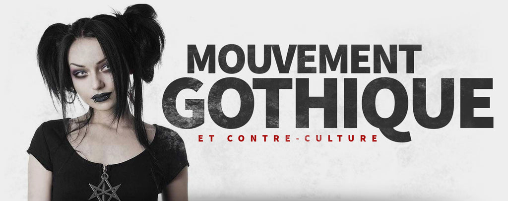 Mouvement Gothique et Contre-Culture