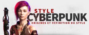 style cyberpunk origine et définition